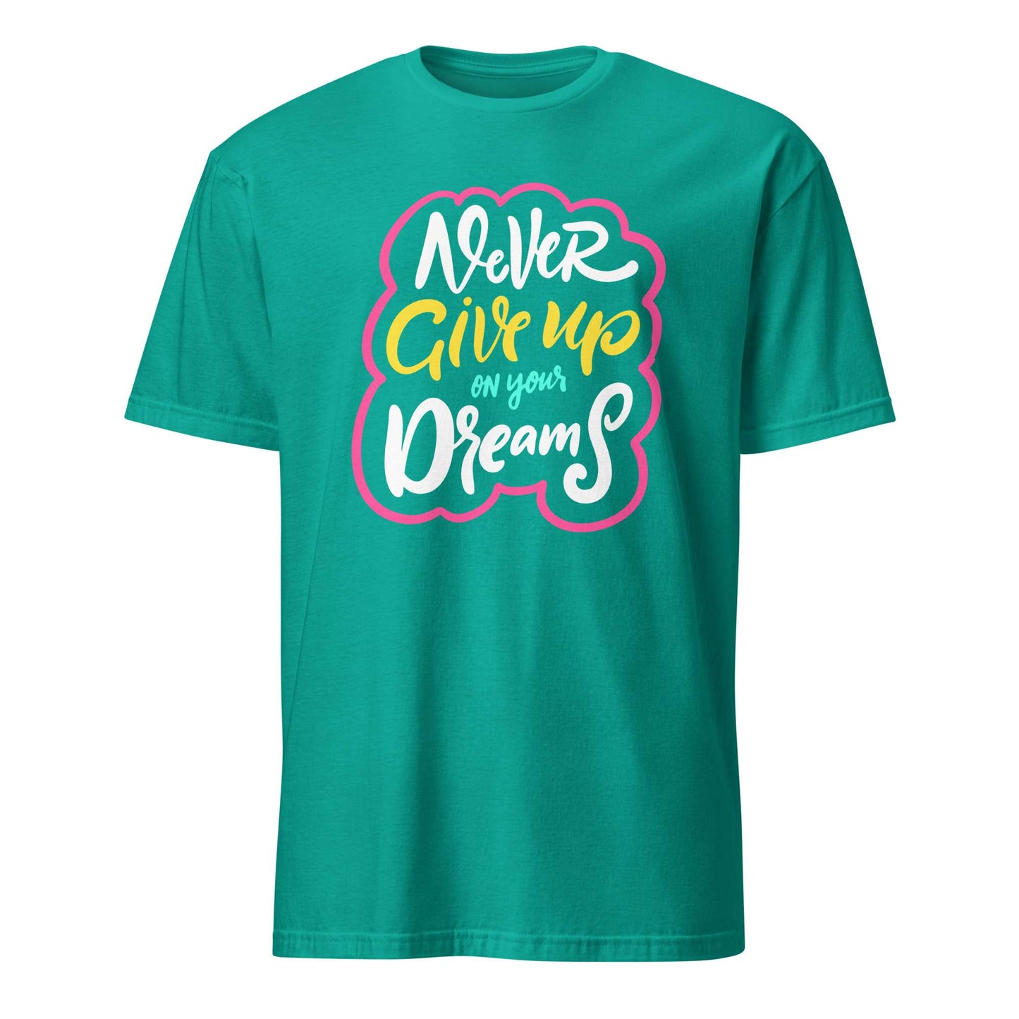 A teal green short-sleeve t-shirt with a colorful graphic on the chest that reads 'Never Give up on your Dreams' in white, yellow, and pink lettering, displayed on a solid white background. Colorful Inspirational Typography Quote T-Shirt Casual Wear Shop the Colorful Inspirational Typography Quote T-Shirt Casual Wear collection for bold comfort, positive vibes, and everyday style. Shop Colorful Inspirational Typography Quote T-Shirt Casual Wear designed to brighten outfits with uplifting words.