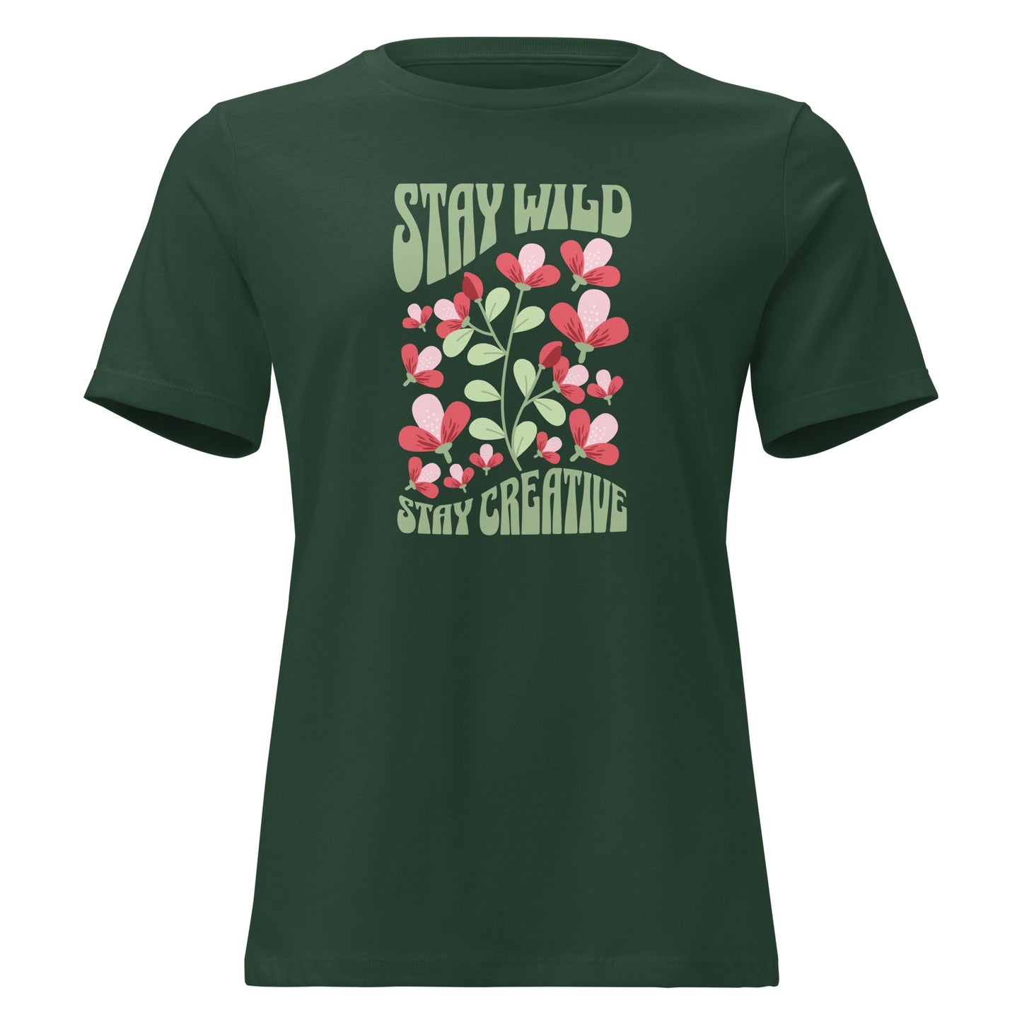 A dark green short-sleeve t-shirt with a retro graphic on the chest featuring pink and red flowers, green leaves, and the text 'STAY WILD' and 'STAY CREATIVE' in a light green retro font, shown on a plain white background. Comfortable Stay Wild Stay Creative Women's Relaxed T-Shirt Casual Wear