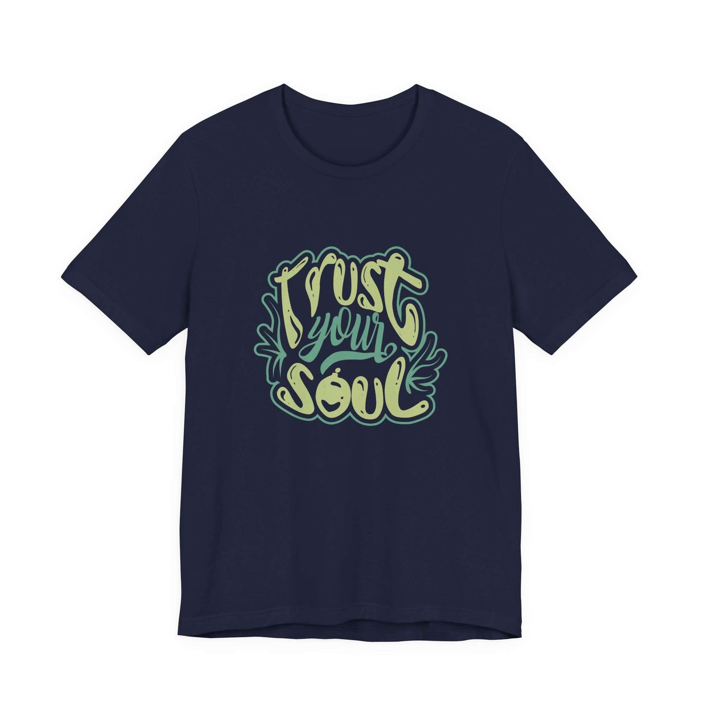 Comfortable Trust Your Soul Typography Script Graphic T-Shirt Casual Wear