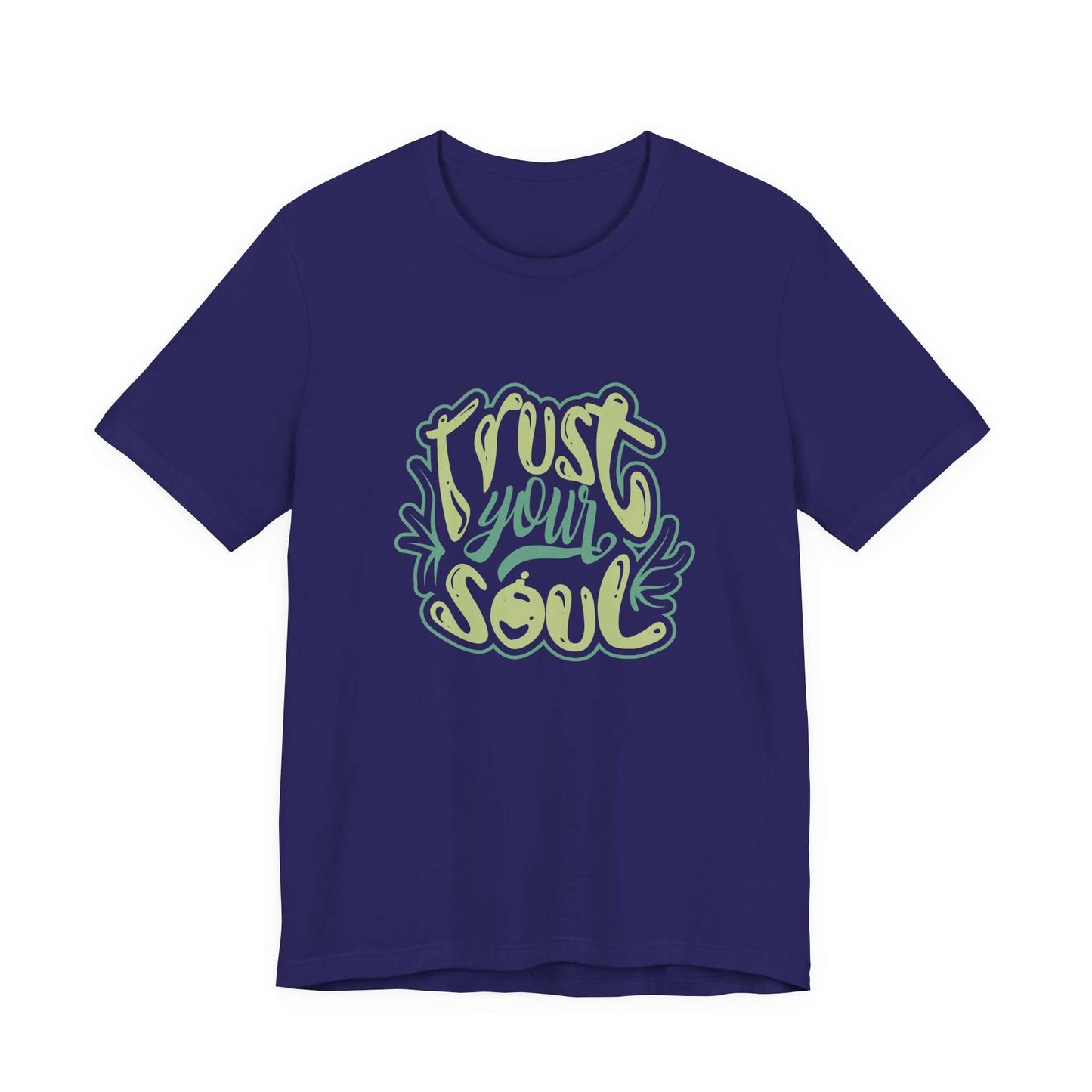 Fashionable Trust Your Soul Typography Script Graphic T-Shirt Casual Wear