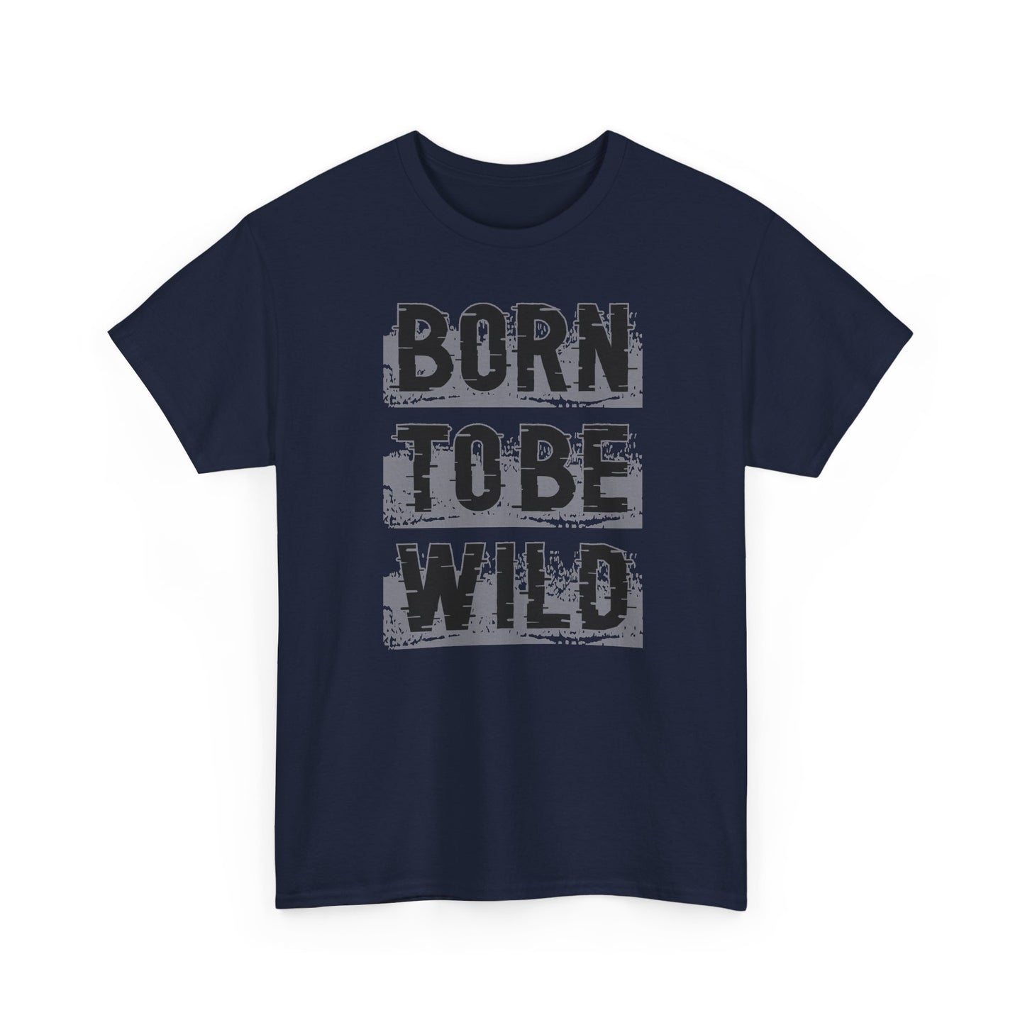Minimalist Born To Be Wild Typography Graphic T-Shirt for Casual Wear