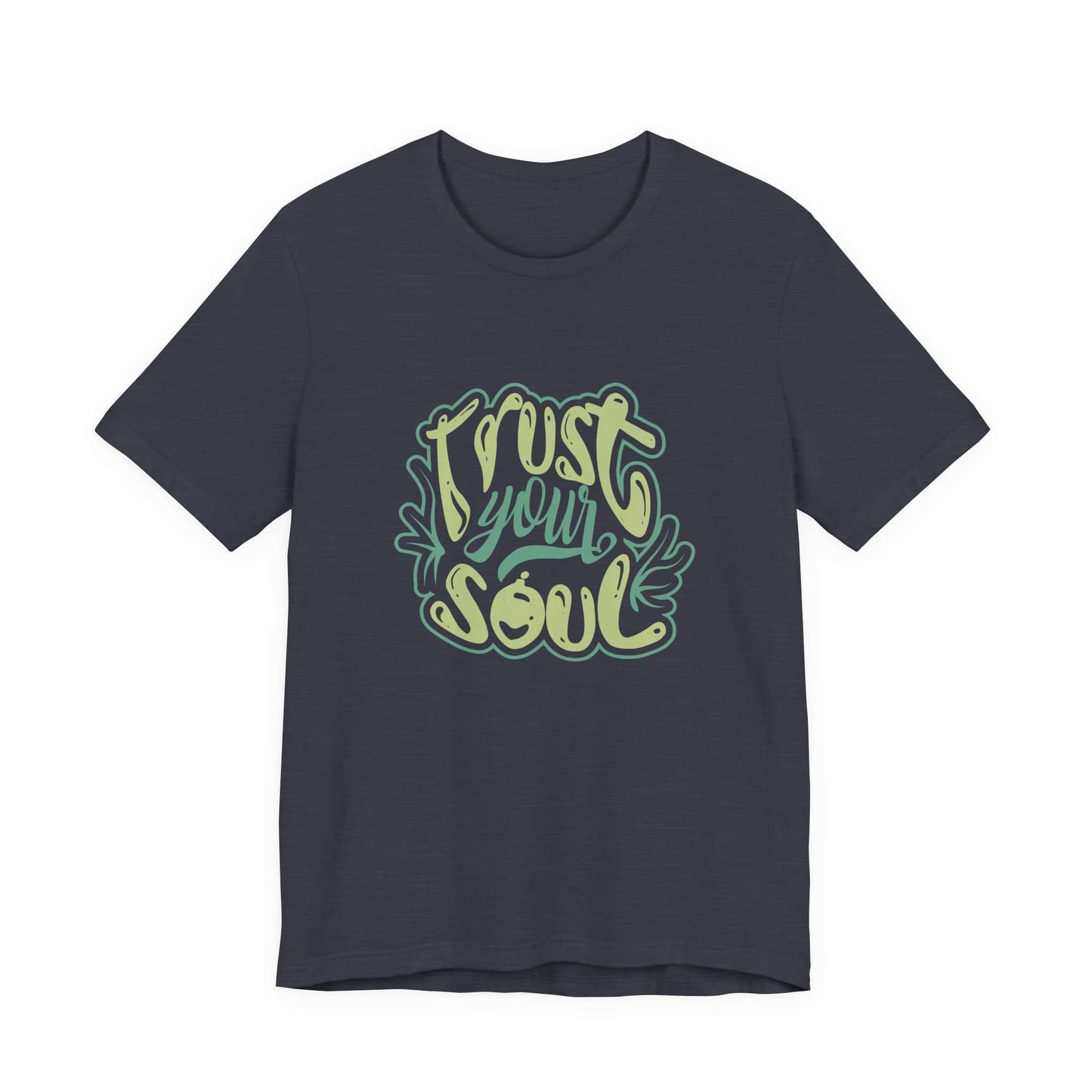 Modern Trust Your Soul Typography Script Graphic T-Shirt Casual Wear
