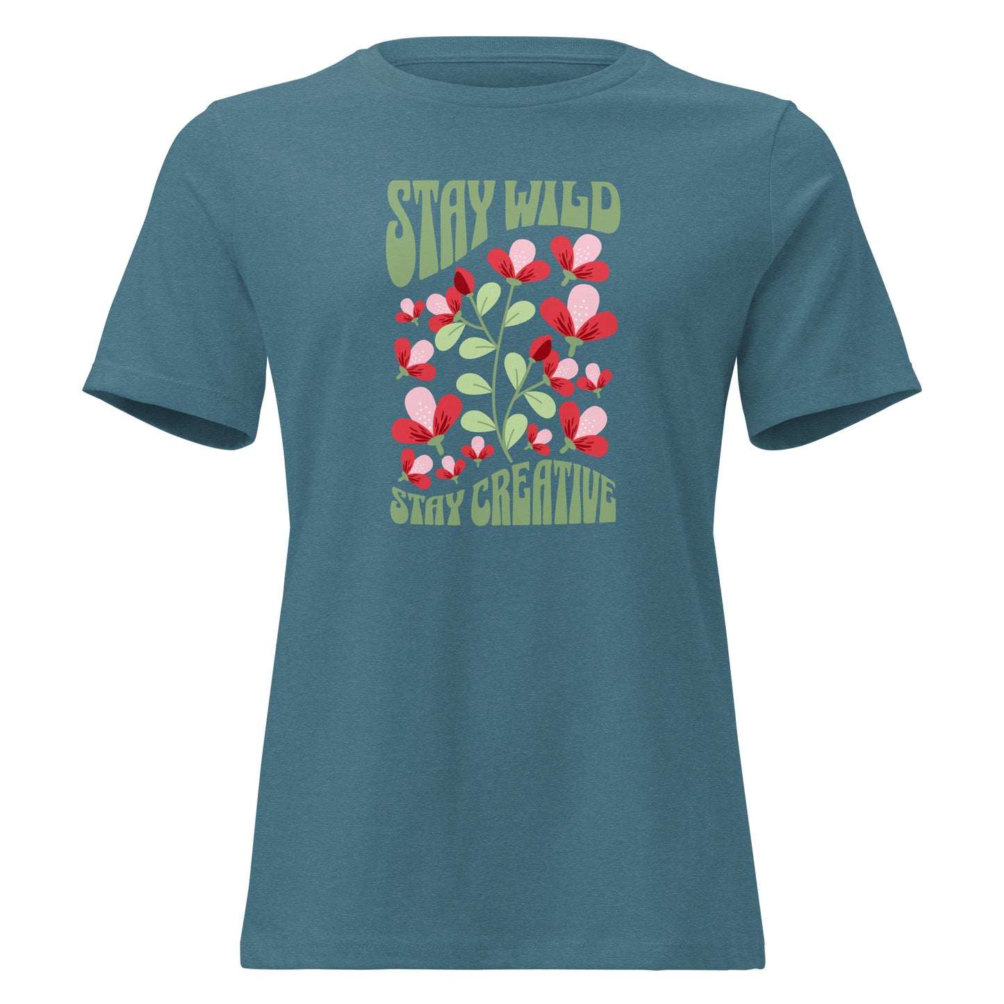 A teal blue short-sleeve t-shirt with a retro graphic on the chest featuring red flowers, green leaves, and the text 'STAY WILD STAY CREATIVE' in a light olive green font, shown against a plain white background. Stylish Stay Wild Stay Creative Women's Relaxed T-Shirt Casual Wear