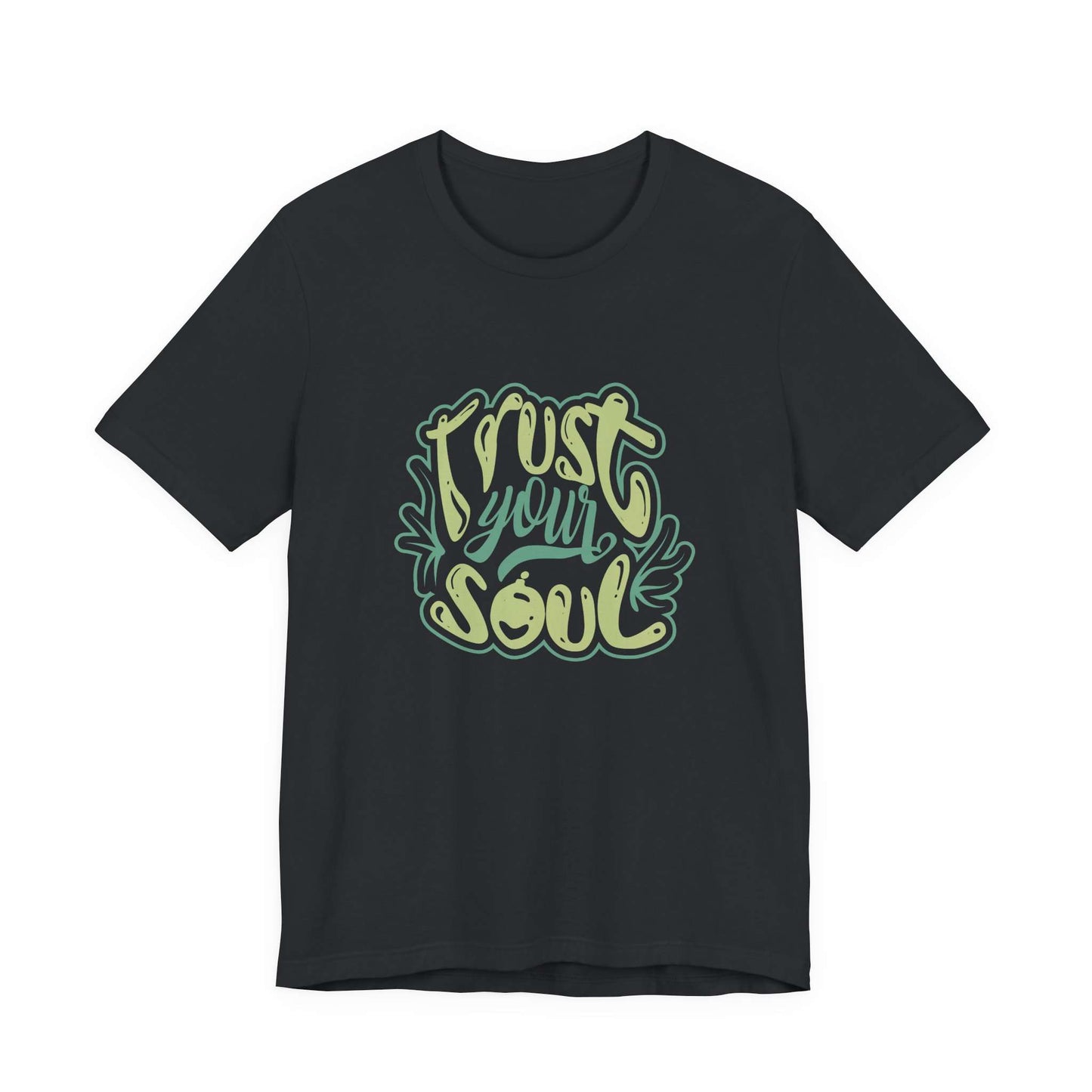 Stylish Trust Your Soul Typography Script Graphic T-Shirt Casual Wear