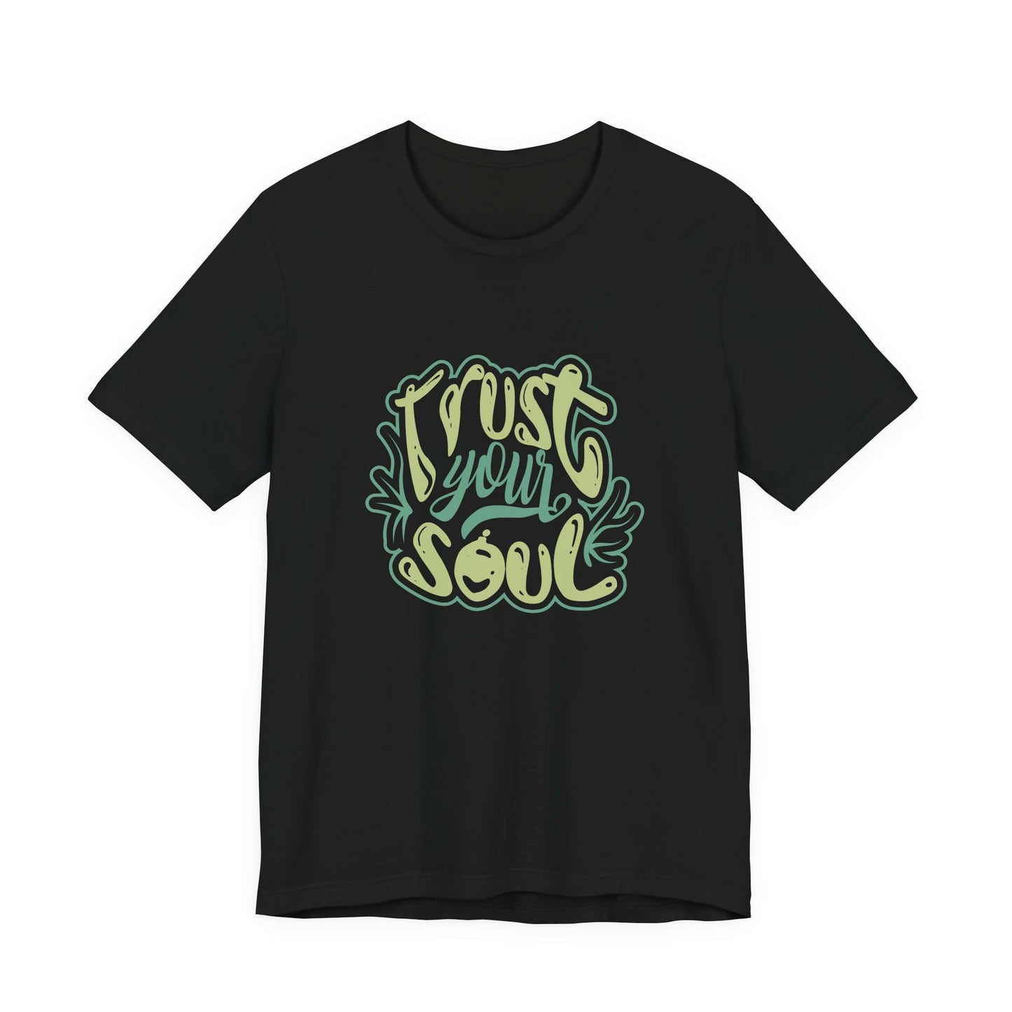 Trust Your Soul Typography Script Graphic T-Shirt Casual Wear