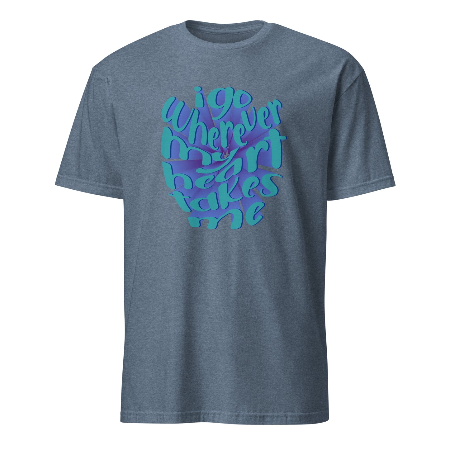 Unique Design I Go Wherever My Heart Leads Me Typography Graphic T-Shirt Casual Wear