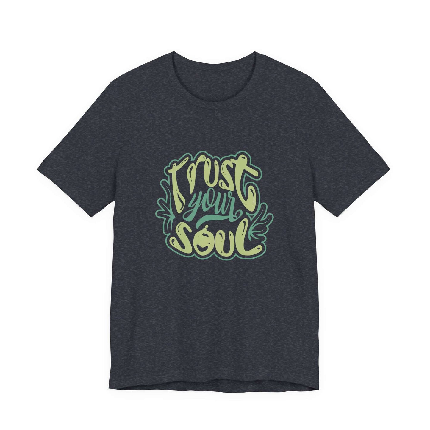 Unique Trust Your Soul Typography Script Graphic T-Shirt Casual Wear
