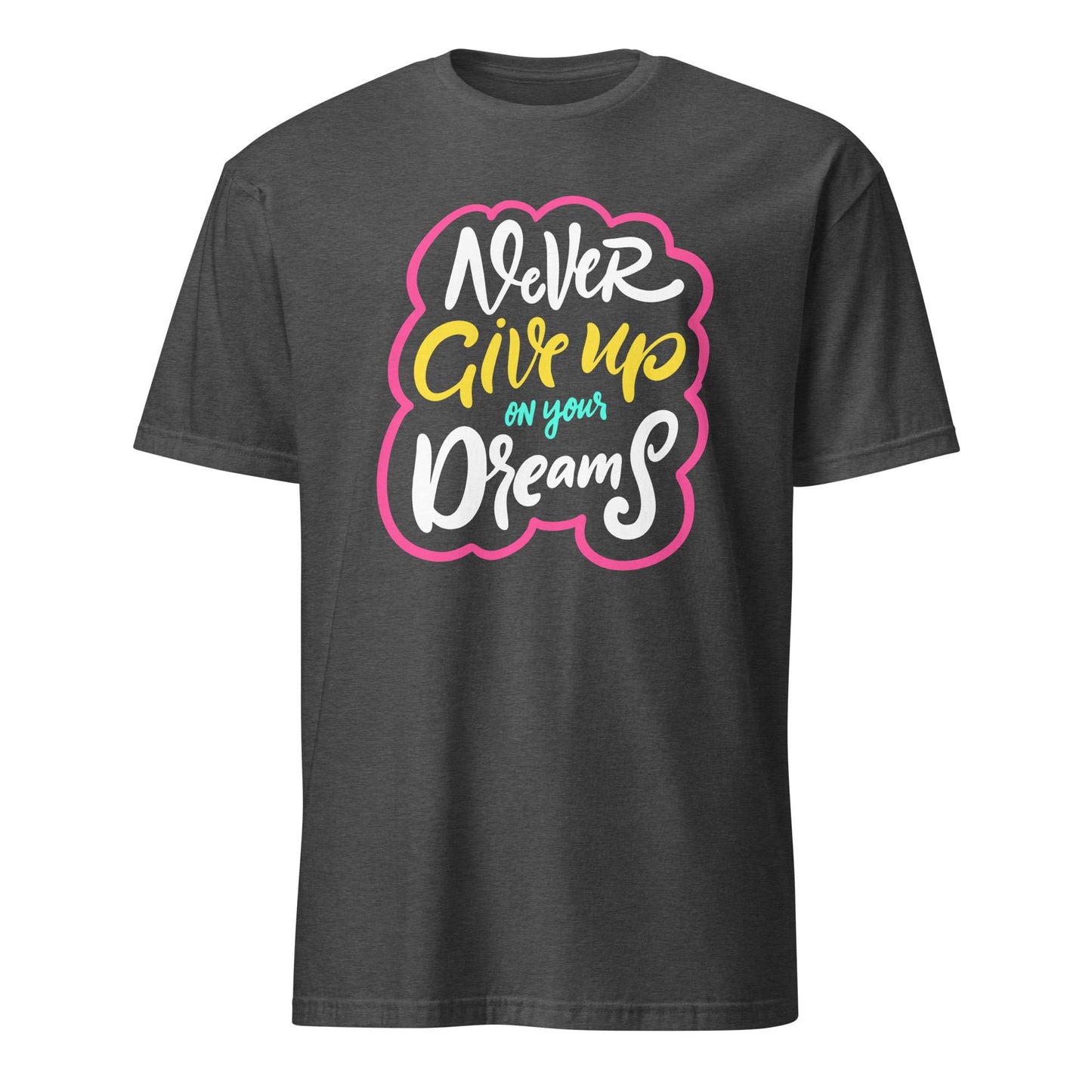A dark gray crewneck t-shirt featuring a colorful graphic on the chest with the motivational quote 'Never Give up on your Dreams' in white, yellow, and light blue lettering, outlined in pink. Colorful Inspirational Typography Quote T-Shirt Casual Wear Shop the Colorful Inspirational Typography Quote T-Shirt Casual Wear collection for bold comfort, positive vibes, and everyday style. Shop Colorful Inspirational Typography Quote T-Shirt Casual Wear designed to brighten outfits with uplifting words.